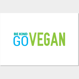 BE KIND GO VEGAN Posters and Art